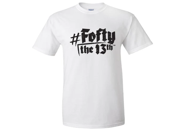 "#FoftyThe13th" T-Shirt